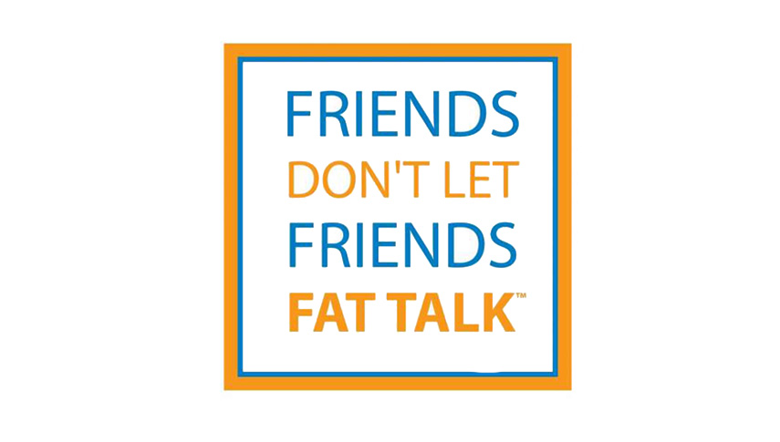 friends don't let friends fat talk