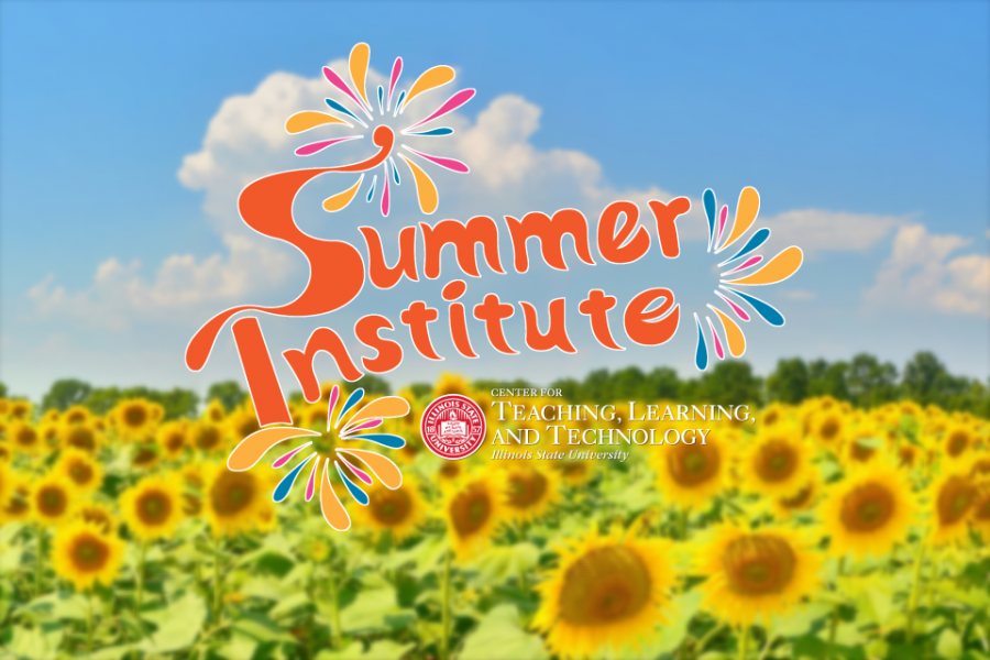 Summer Institute at the Center for Teaching, Learning, and Technology