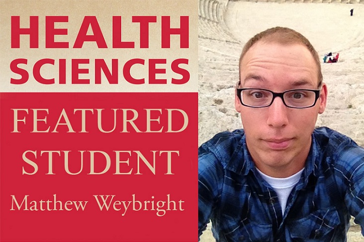 Health Sciences Featured Student Matthew Weybright