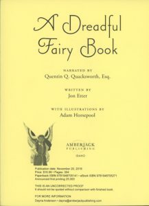 A Dreadful Fairy Book book cover narrated by Quentin Q. Quacksworth, Esq. Written by Jon Etter with illustrations by Adam Horsepool Amberjack Publishing Idaho