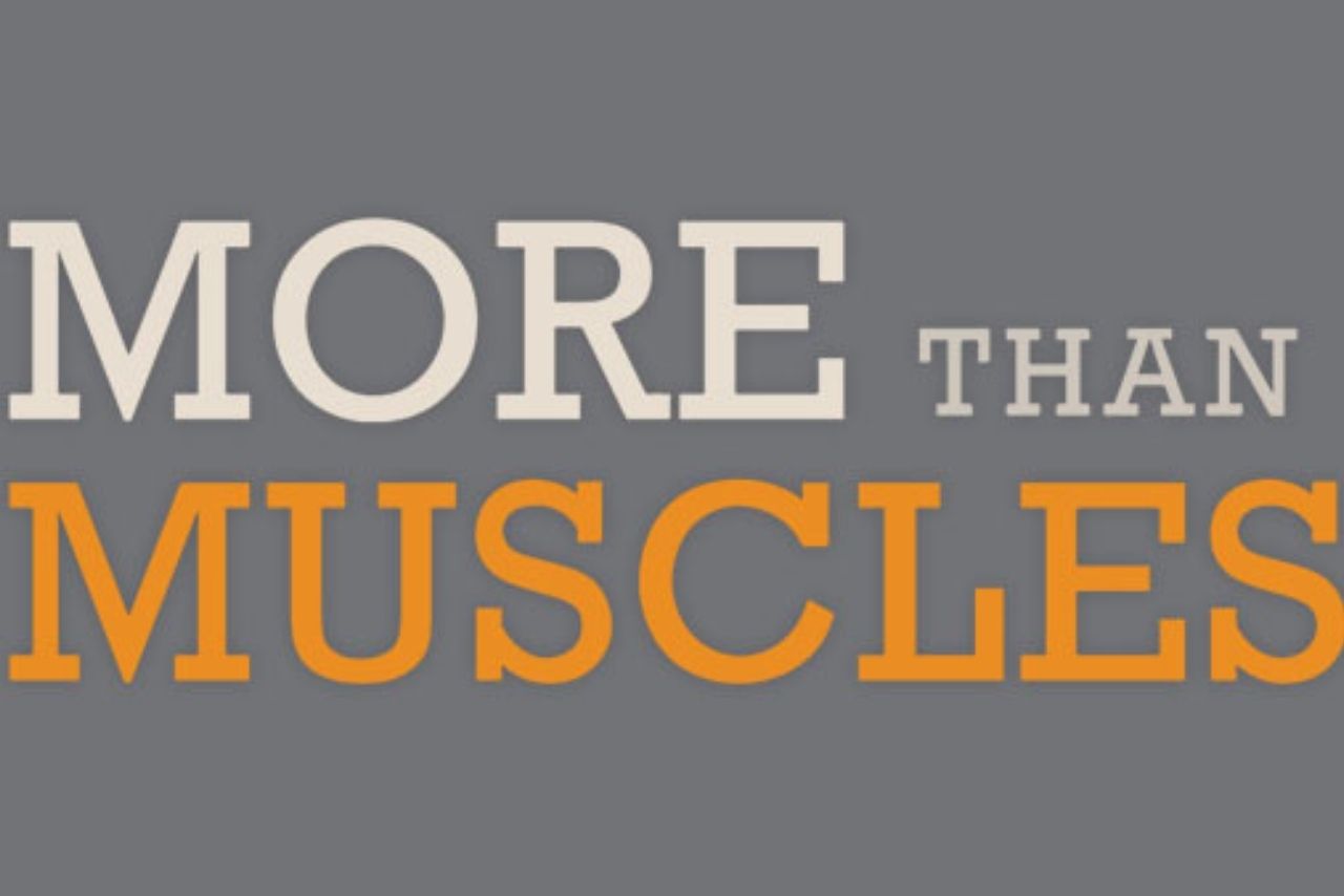 More than Muscles
