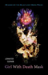 Book cover with the following text: Girl With Death Mask by Jennifer Givhan