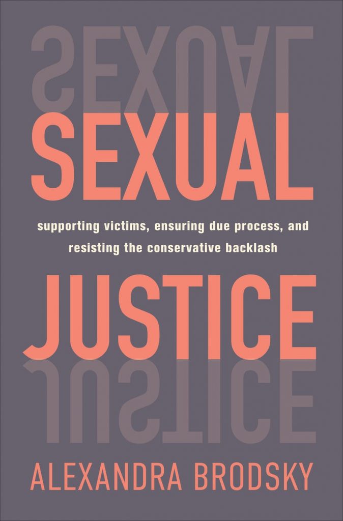 book cover with the words Alexandra Brodsky, Sexual Justice: Supporting Victims, Ensuring Due Process, and Resisting the Conservative Backlash