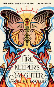 Book cover with the words New York Times Number One Bestseller, Fire Keeper's Daughter, Keep the Secret, Live the Lie, Earn Your Truth, Angeline Boulley