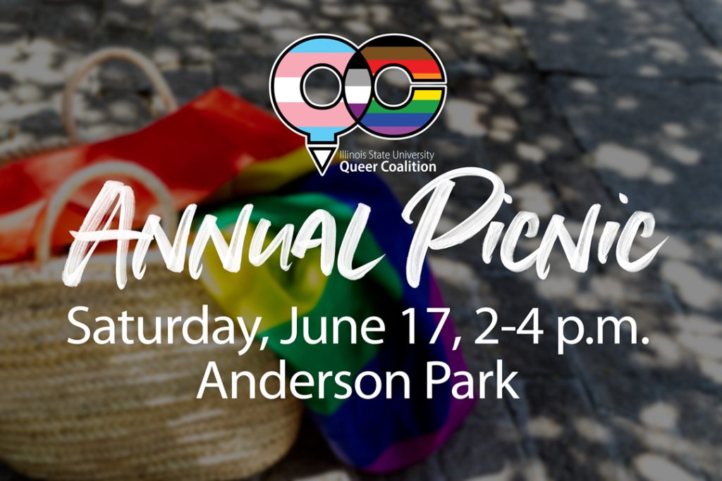 Image text : Illinois State University Queer Coalition Annual Picnic; Saturday, June 17, 2-4 p.m.; Anderson Park