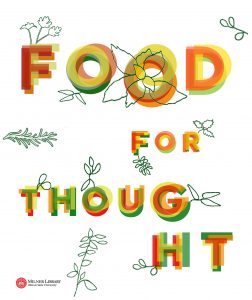 Poster of the <em>Food for Thought<em> exhibit, with the words Food for Thought in multiple colors and surrounded by outlines of herbs.