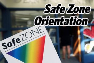 Safe Zone placard, shown with its symbol of a rainbow-colored inverted triangle, with the Dean of Students Office in the background and the text of Safe Zone Orientation overlaid over the photo